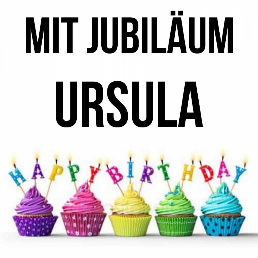 Открытка на каждый день с именем, Ursula Mit Jubiläum открытка ко дню рождения с разноцветными вкусняшками Прикольная открытка с пожеланием онлайн скачать бесплатно 