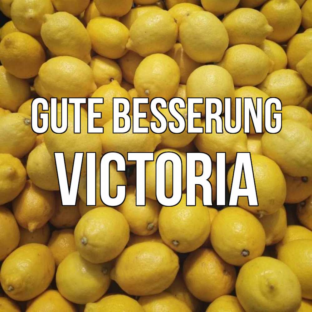Открытка на каждый день с именем, Victoria Gute Besserung это точно поможет Прикольная открытка с пожеланием онлайн скачать бесплатно 