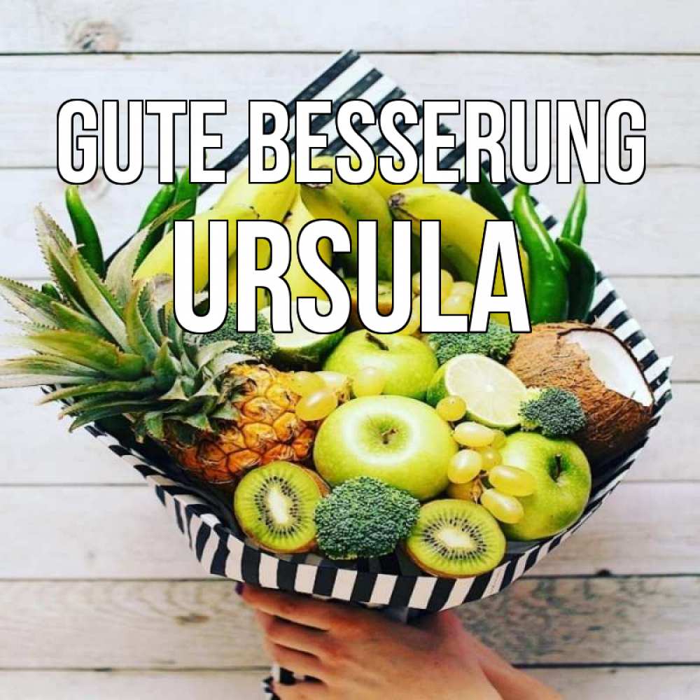 Открытка на каждый день с именем, Ursula Gute Besserung киви ананас кокос и бананы Прикольная открытка с пожеланием онлайн скачать бесплатно 