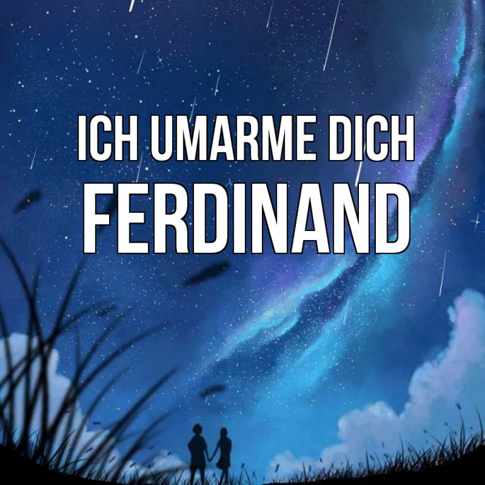 Открытка на каждый день с именем, Ferdinand Ich umarme dich камыши Прикольная открытка с пожеланием онлайн скачать бесплатно 