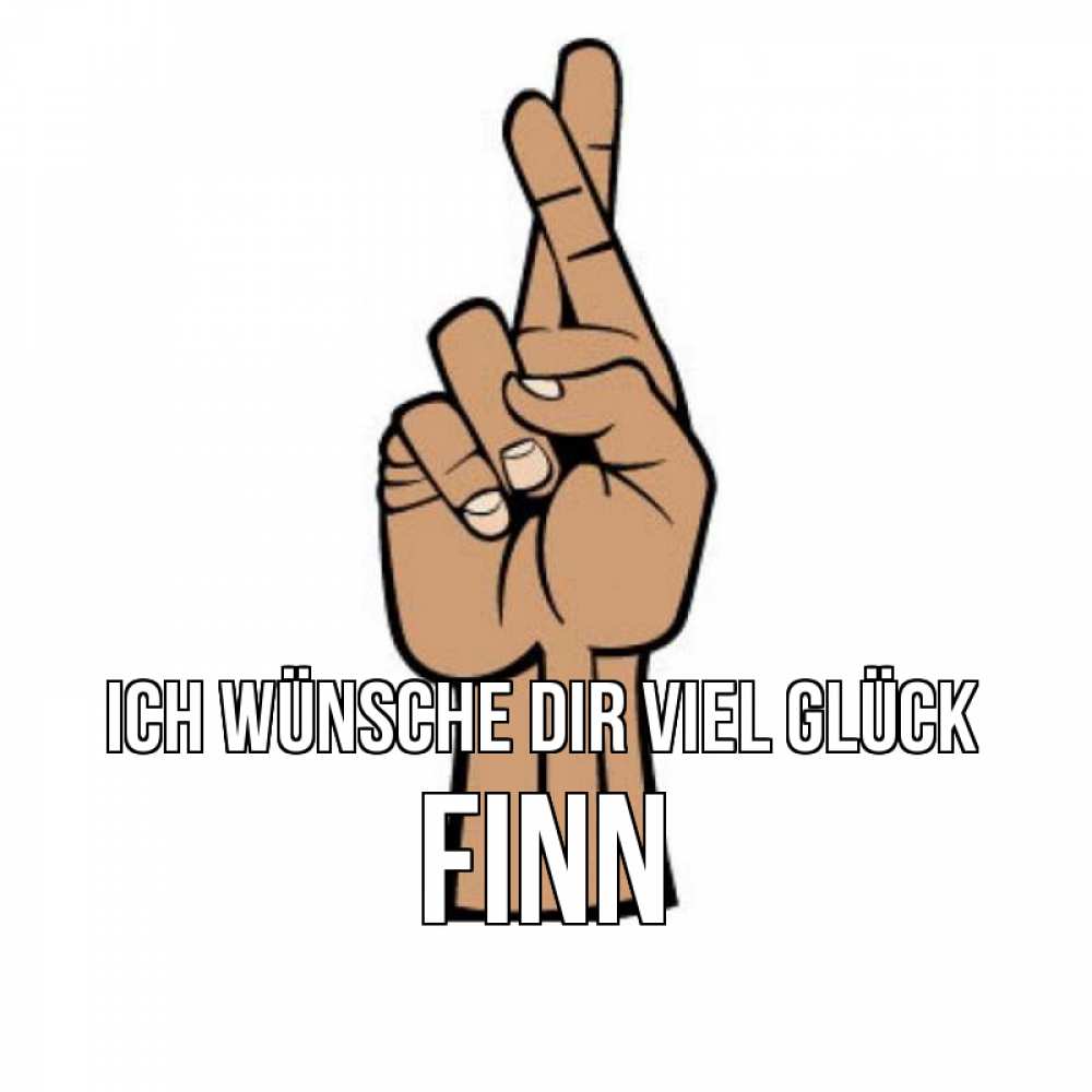 Открытка на каждый день с именем, Finn Ich wünsche dir viel Glück все будет хорошо Прикольная открытка с пожеланием онлайн скачать бесплатно 