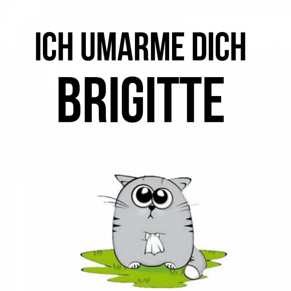 Открытка на каждый день с именем, Brigitte Ich umarme dich котик теребит платочек сидя на травке Прикольная открытка с пожеланием онлайн скачать бесплатно 