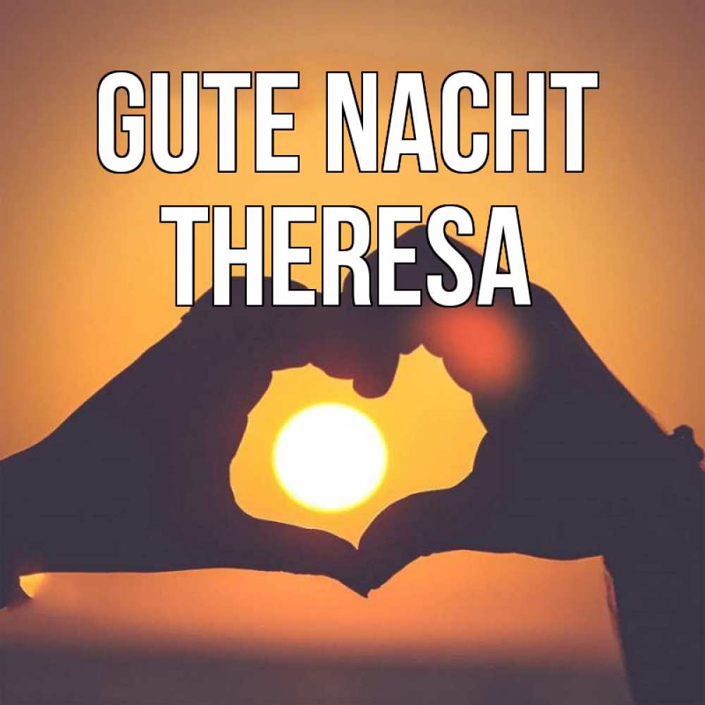 Открытка на каждый день с именем, Theresa Gute Nacht садится солнце Прикольная открытка с пожеланием онлайн скачать бесплатно 