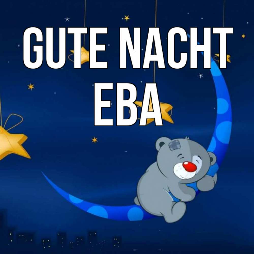 Открытка на каждый день с именем, Ева Gute Nacht над городом Прикольная открытка с пожеланием онлайн скачать бесплатно 
