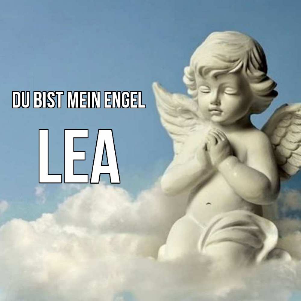 Открытка на каждый день с именем, Lea Du bist mein Engel скульптура ангела на небе Прикольная открытка с пожеланием онлайн скачать бесплатно 