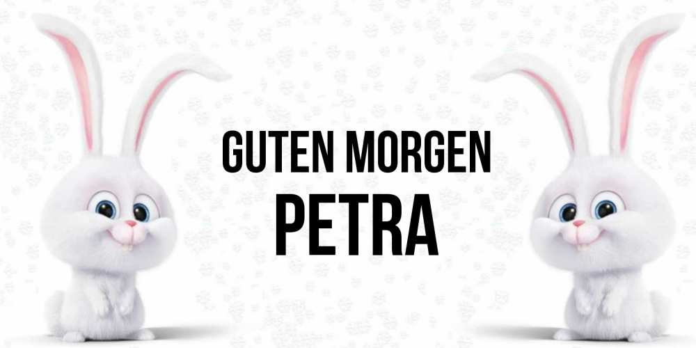 Открытка на каждый день с именем, Petra Guten Morgen кролики с длинными ушками Прикольная открытка с пожеланием онлайн скачать бесплатно 