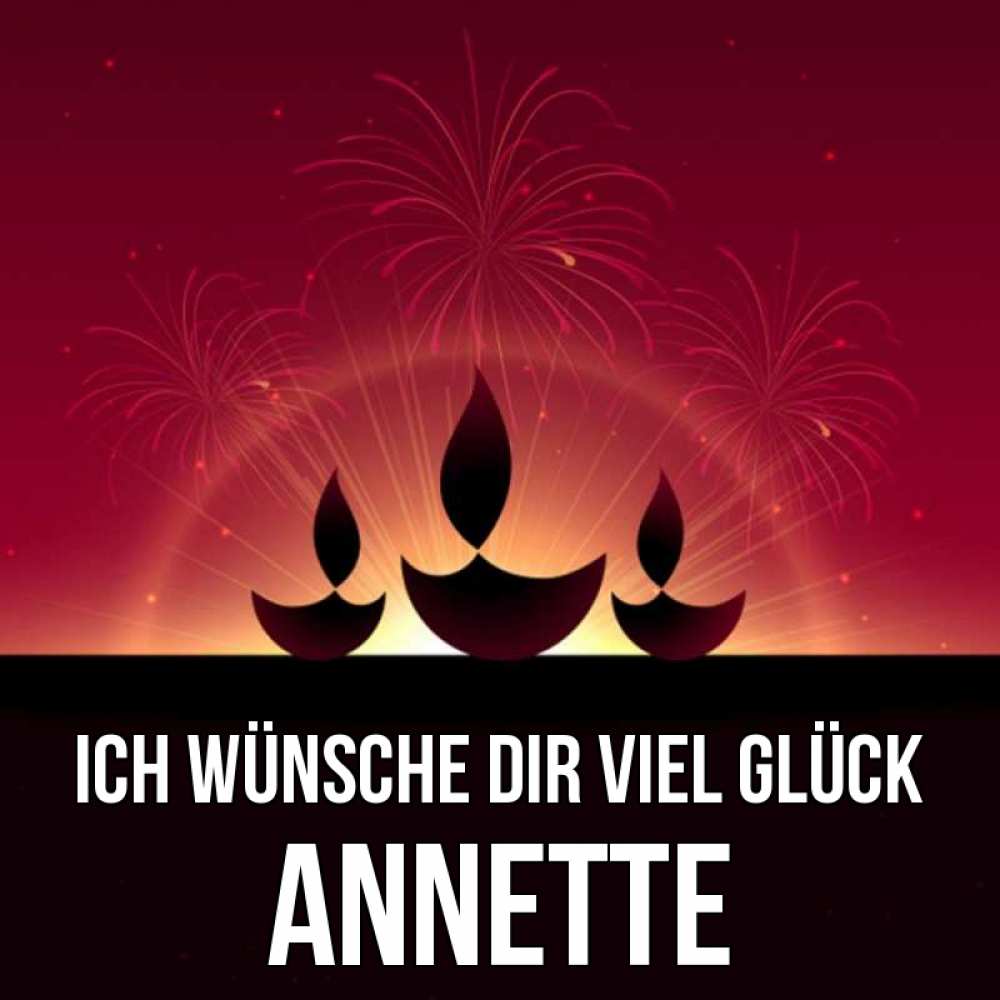 Открытка на каждый день с именем, Annette Ich wünsche dir viel Glück праздник Прикольная открытка с пожеланием онлайн скачать бесплатно 