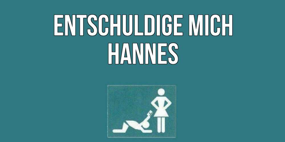 Открытка на каждый день с именем, Hannes Entschuldige mich прости Прикольная открытка с пожеланием онлайн скачать бесплатно 