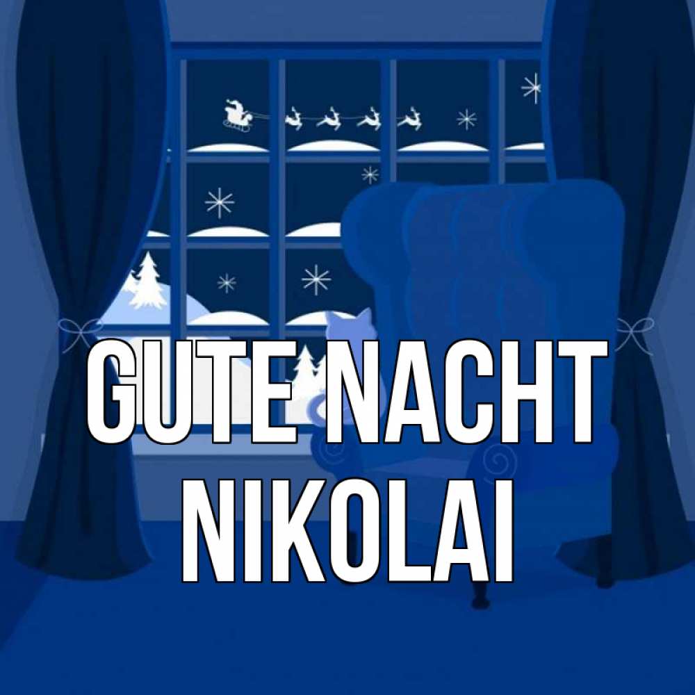 Открытка на каждый день с именем, Nikolai Gute Nacht зимняя тема Прикольная открытка с пожеланием онлайн скачать бесплатно 