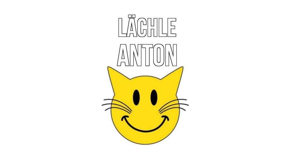 Открытка на каждый день с именем, Anton Lächle кот, улыбка Прикольная открытка с пожеланием онлайн скачать бесплатно 