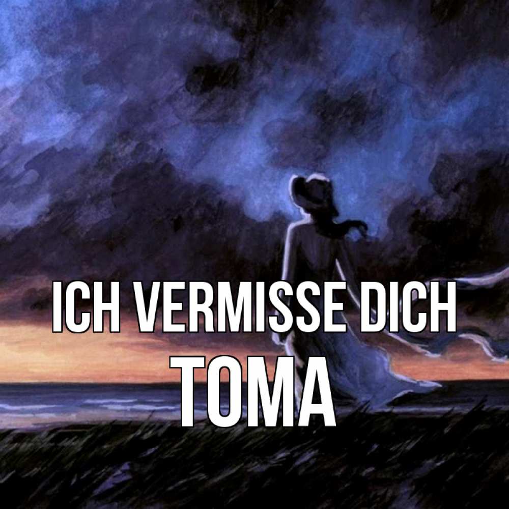 Открытка на каждый день с именем, Тома Ich vermisse dich тут 2 Прикольная открытка с пожеланием онлайн скачать бесплатно 