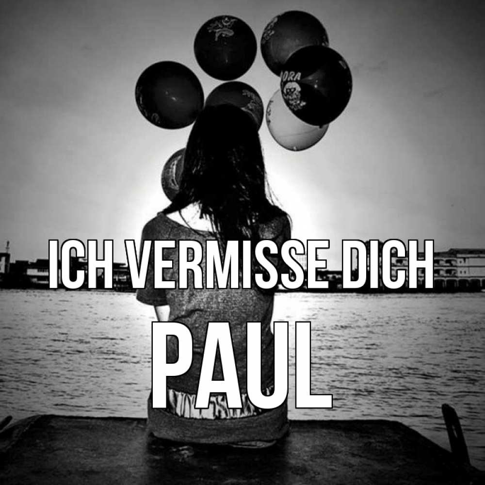 Открытка на каждый день с именем, Paul Ich vermisse dich девушка на мосту 1 Прикольная открытка с пожеланием онлайн скачать бесплатно 