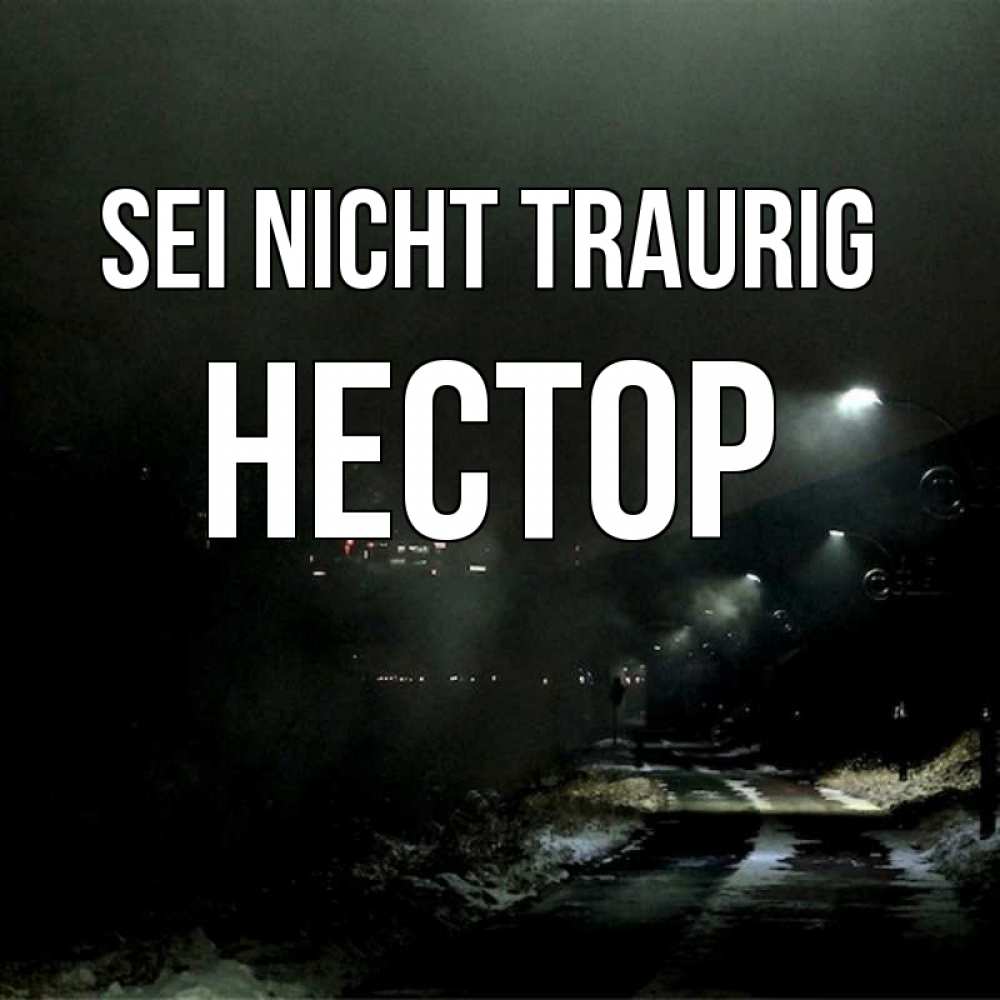 Открытка на каждый день с именем, Нестор Sei nicht traurig фонари Прикольная открытка с пожеланием онлайн скачать бесплатно 