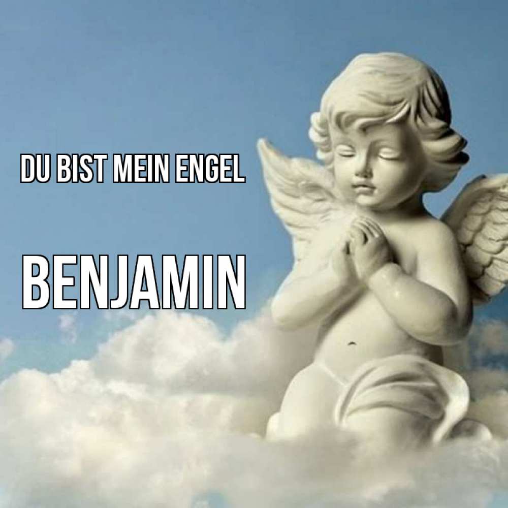 Открытка на каждый день с именем, Benjamin Du bist mein Engel скульптура ангела на небе Прикольная открытка с пожеланием онлайн скачать бесплатно 