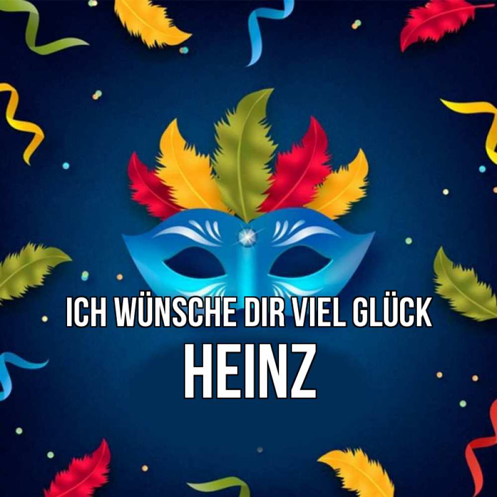 Открытка на каждый день с именем, Heinz Ich wünsche dir viel Glück маска Прикольная открытка с пожеланием онлайн скачать бесплатно 