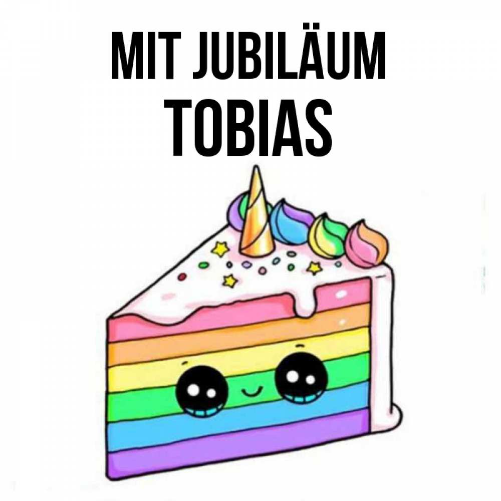 Открытка на каждый день с именем, Tobias Mit Jubiläum с днем варенья Прикольная открытка с пожеланием онлайн скачать бесплатно 