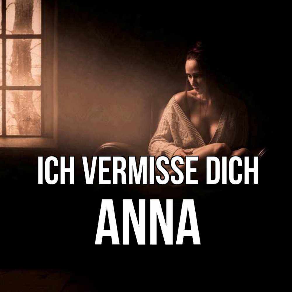 Открытка на каждый день с именем, Anna Ich vermisse dich приходи в гости ко мне Прикольная открытка с пожеланием онлайн скачать бесплатно 