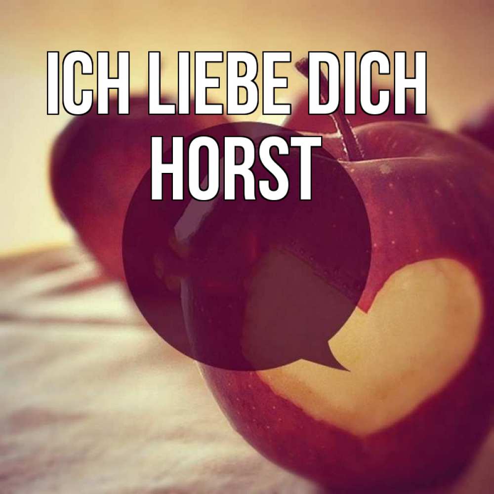 Открытка на каждый день с именем, Horst Ich liebe dich вырезалки из яблок Прикольная открытка с пожеланием онлайн скачать бесплатно 