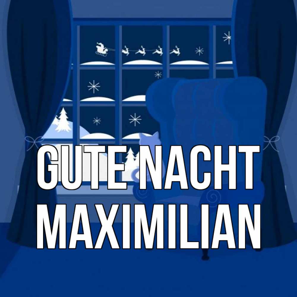 Открытка на каждый день с именем, Maximilian Gute Nacht зимняя тема Прикольная открытка с пожеланием онлайн скачать бесплатно 