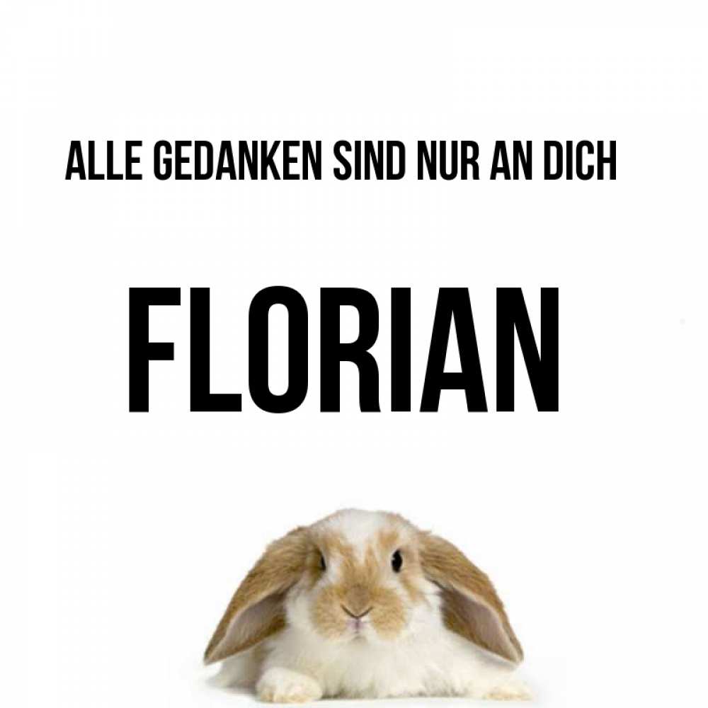 Открытка на каждый день с именем, Florian Alle Gedanken sind nur an dich подписать своими руками онлайн Прикольная открытка с пожеланием онлайн скачать бесплатно 