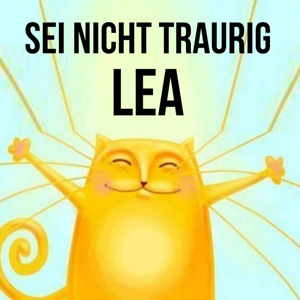 Открытка на каждый день с именем, Lea Sei nicht traurig обнимашки усатые Прикольная открытка с пожеланием онлайн скачать бесплатно 