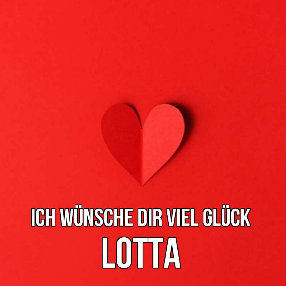 Открытка на каждый день с именем, Lotta Ich wünsche dir viel Glück пусть повезет для любимых 1 Прикольная открытка с пожеланием онлайн скачать бесплатно 