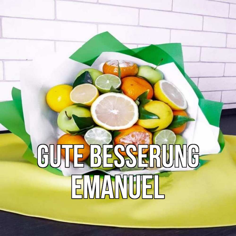 Открытка на каждый день с именем, Emanuel Gute Besserung витаминный букет из цитрусовых и яблок Прикольная открытка с пожеланием онлайн скачать бесплатно 