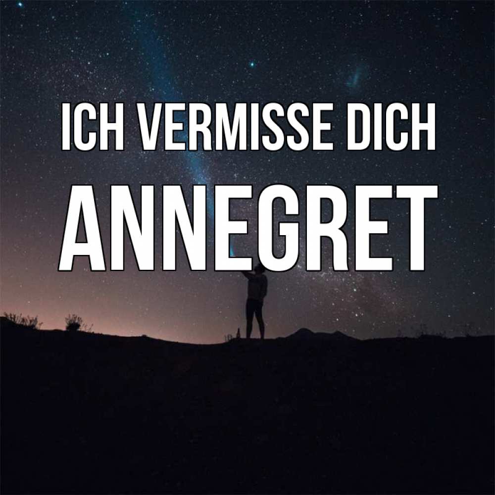 Открытка на каждый день с именем, Annegret Ich vermisse dich звезды и луч света Прикольная открытка с пожеланием онлайн скачать бесплатно 