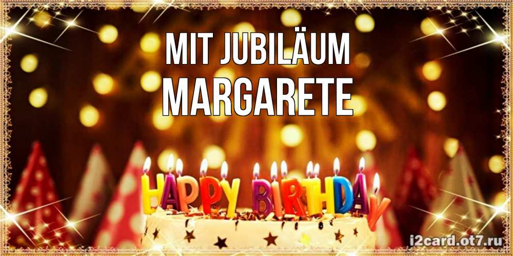 Открытка на каждый день с именем, Margarete Mit Jubiläum торт и надпись свечками на английском happy birthday Прикольная открытка с пожеланием онлайн скачать бесплатно 