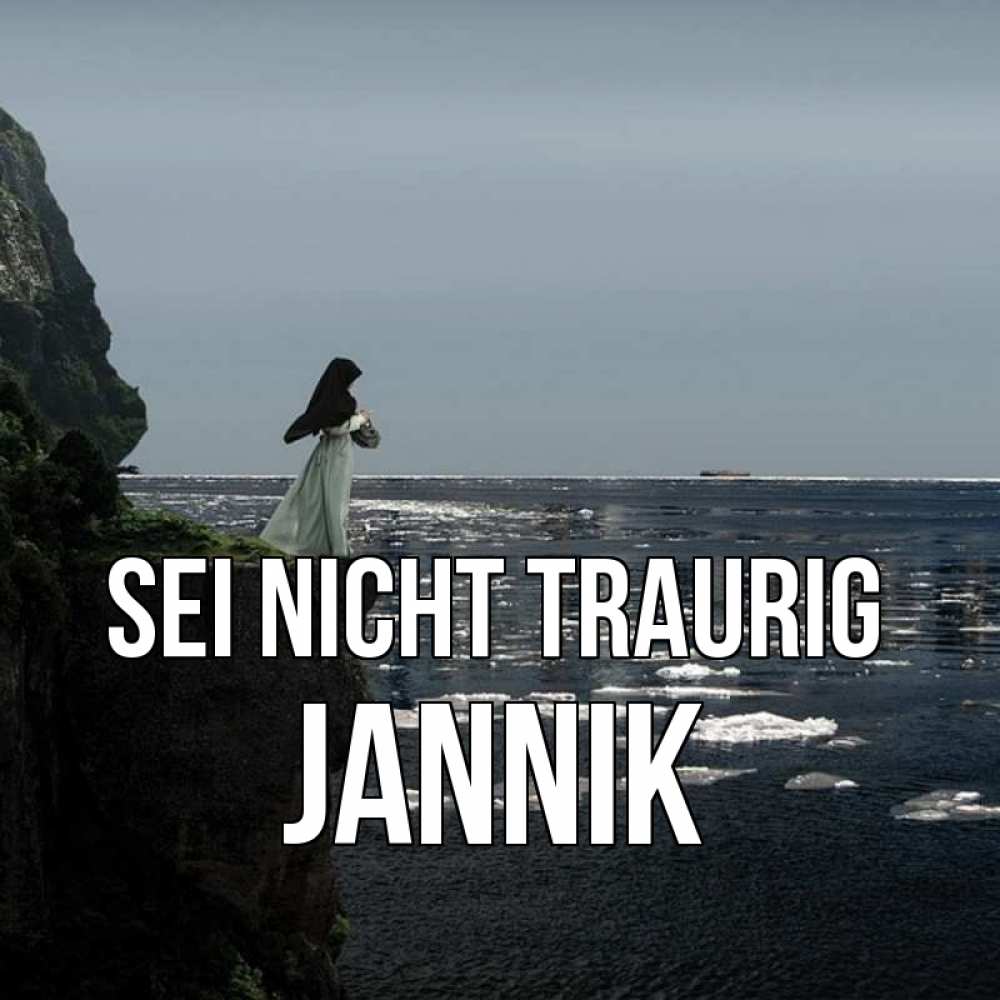 Открытка на каждый день с именем, Jannik Sei nicht traurig весна лед тает Прикольная открытка с пожеланием онлайн скачать бесплатно 