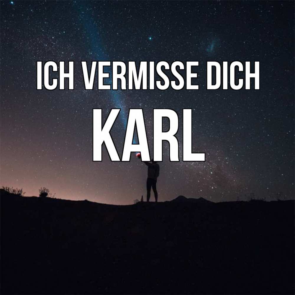 Открытка на каждый день с именем, Karl Ich vermisse dich звезды и луч света Прикольная открытка с пожеланием онлайн скачать бесплатно 