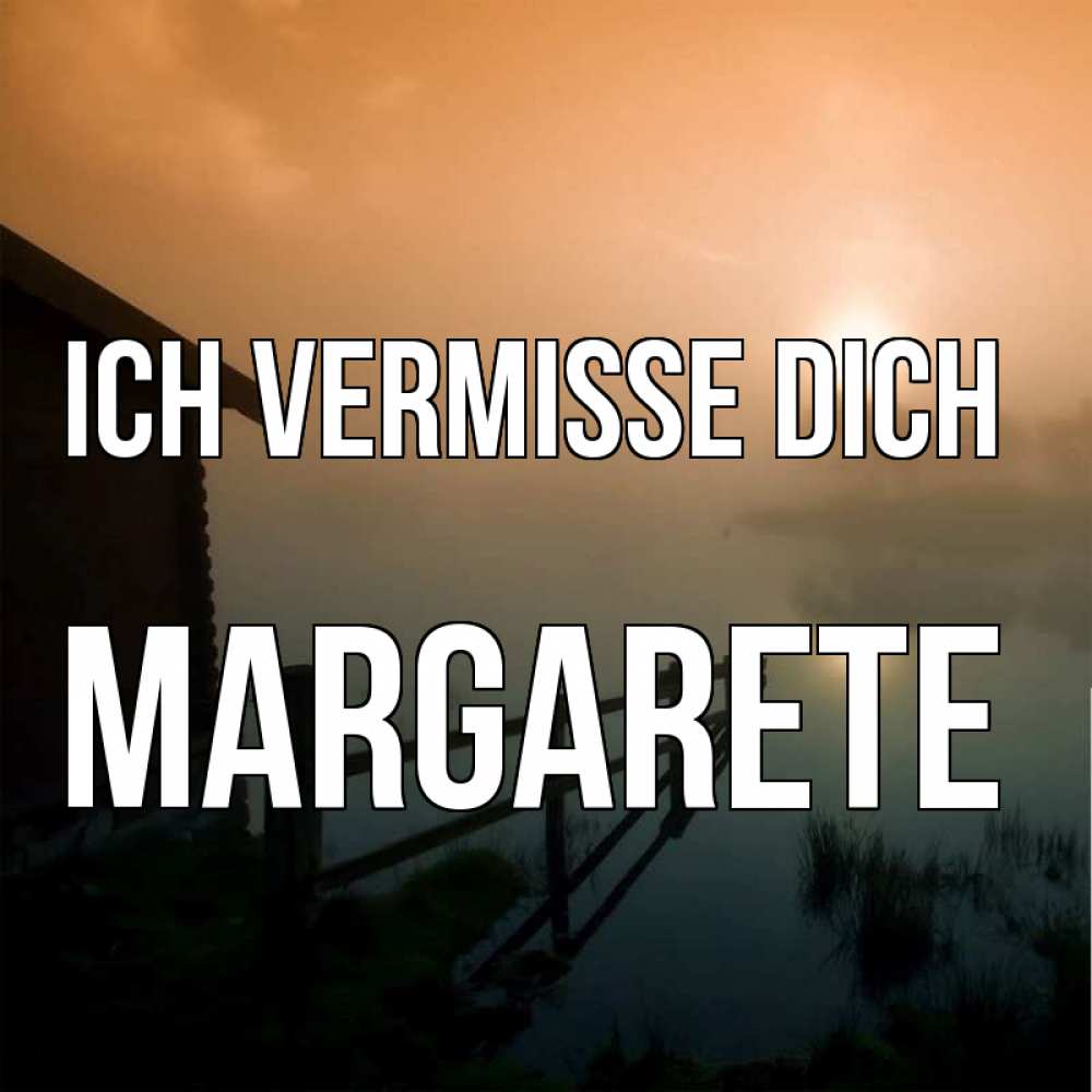 Открытка на каждый день с именем, Margarete Ich vermisse dich приходи ко мне на чай Прикольная открытка с пожеланием онлайн скачать бесплатно 