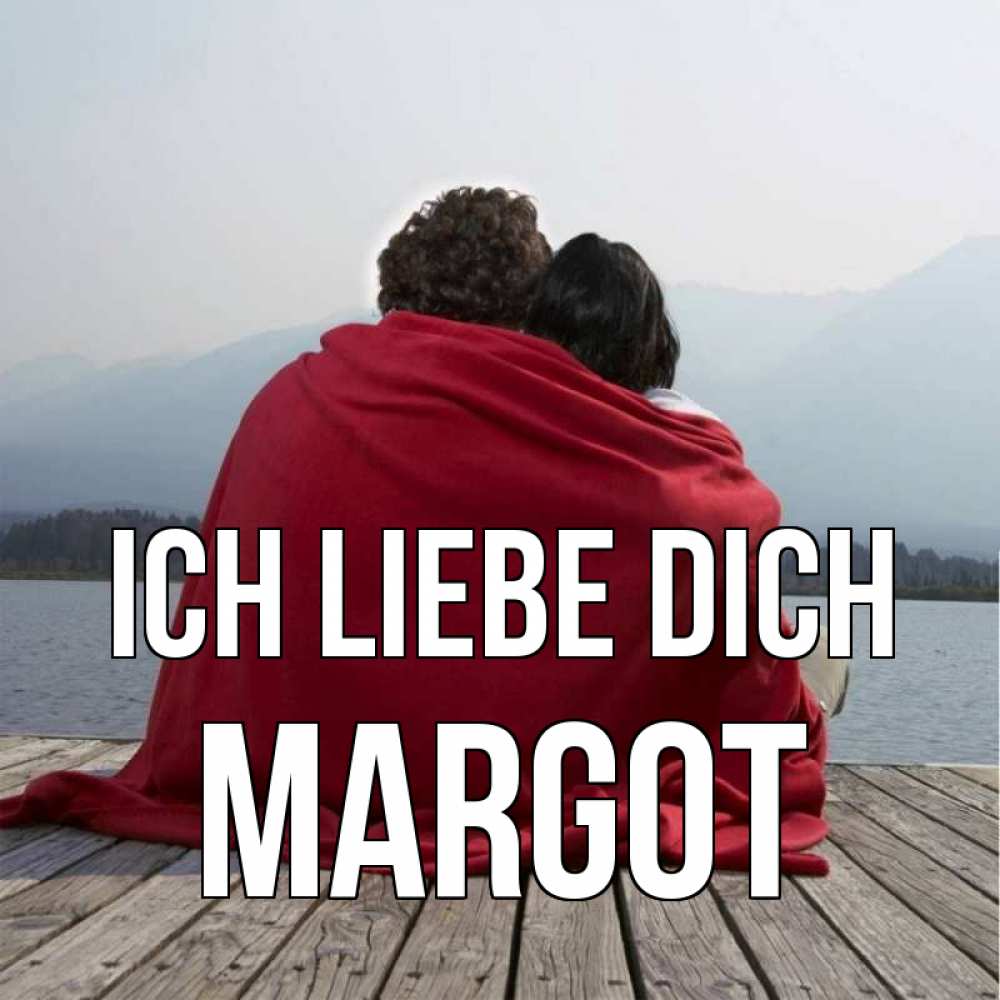 Открытка на каждый день с именем, Margot Ich liebe dich плед Прикольная открытка с пожеланием онлайн скачать бесплатно 