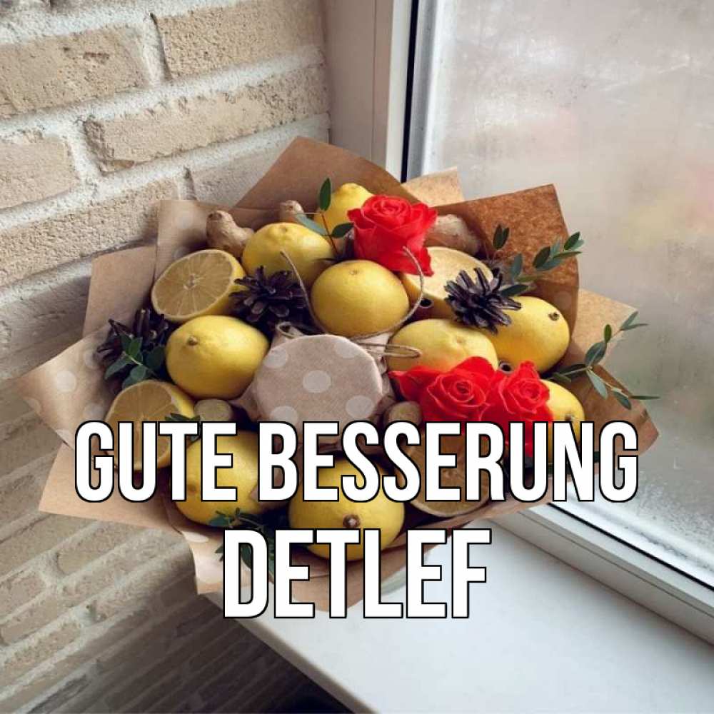 Открытка на каждый день с именем, Detlef Gute Besserung букет в бумаге Прикольная открытка с пожеланием онлайн скачать бесплатно 