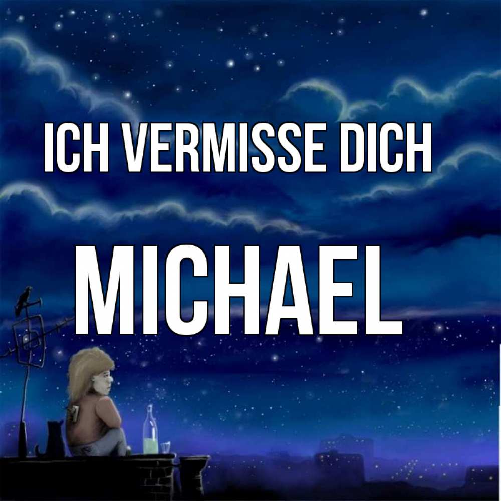 Открытка на каждый день с именем, Michael Ich vermisse dich на крыше 1 Прикольная открытка с пожеланием онлайн скачать бесплатно 