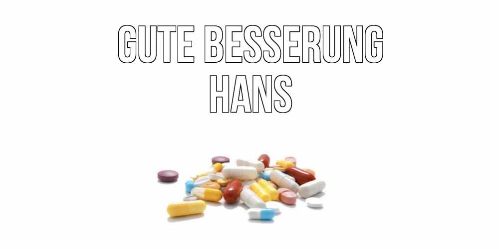Открытка на каждый день с именем, Hans Gute Besserung пожелания скорейшего выздоровления с именами Прикольная открытка с пожеланием онлайн скачать бесплатно 
