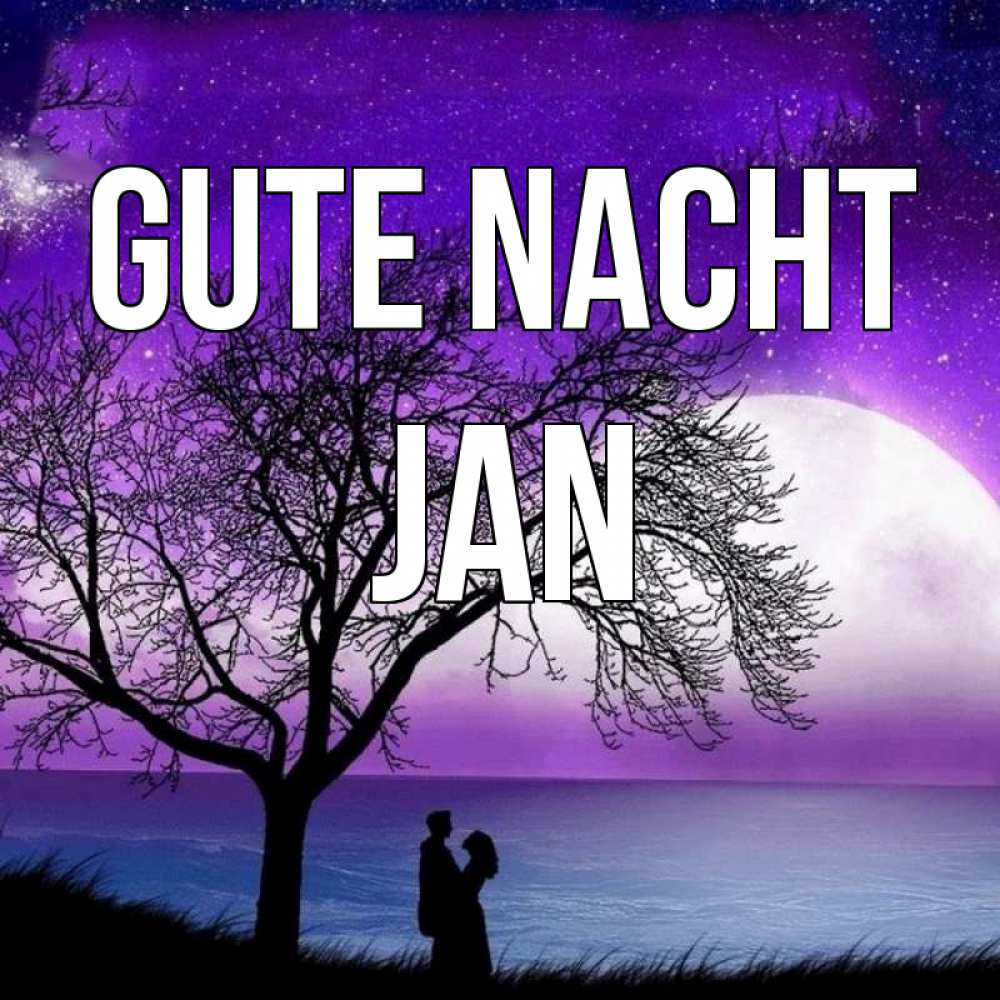 Открытка на каждый день с именем, Jan Gute Nacht огромная луна и парочка Прикольная открытка с пожеланием онлайн скачать бесплатно 