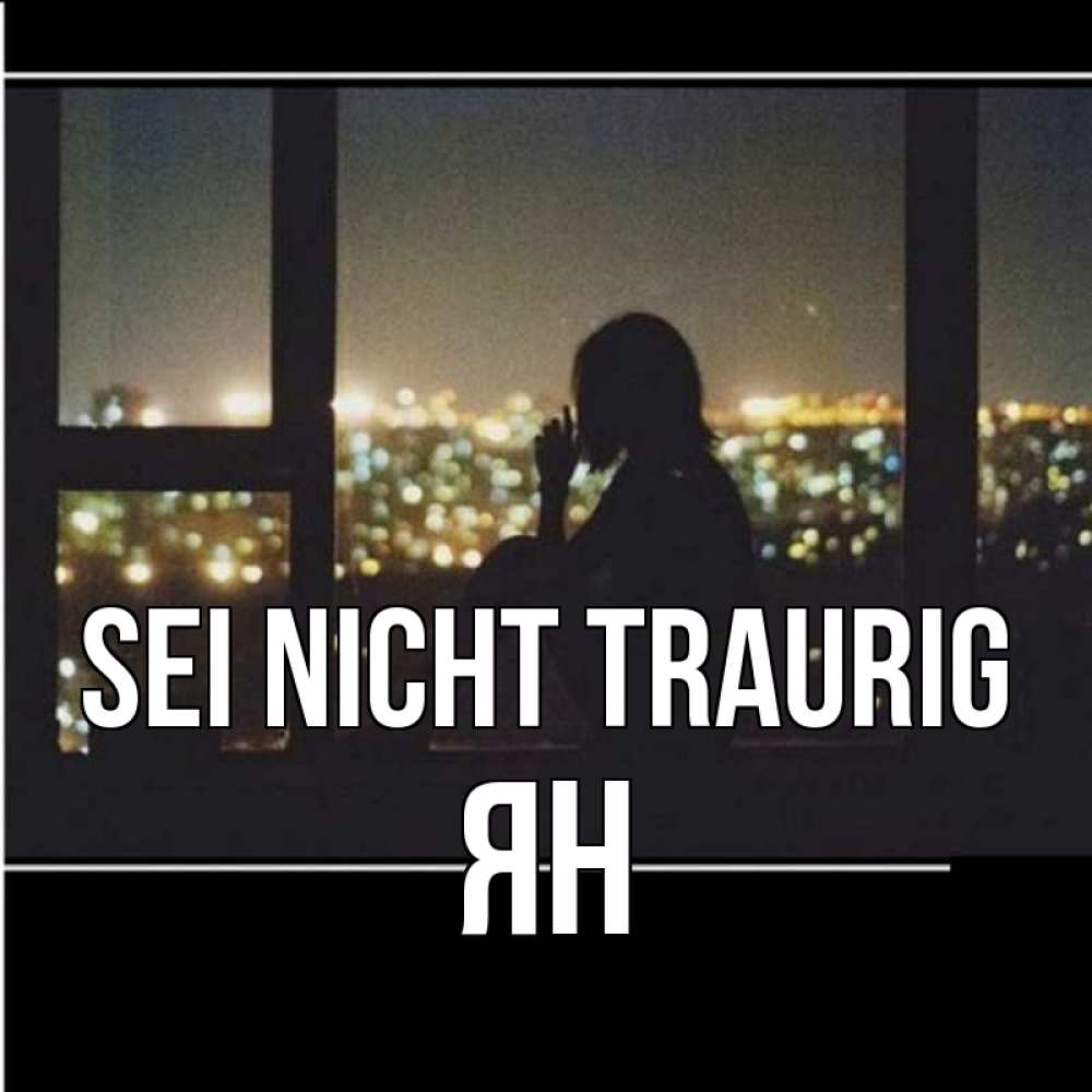 Открытка на каждый день с именем, Ян Sei nicht traurig смотрит на ночной город Прикольная открытка с пожеланием онлайн скачать бесплатно 