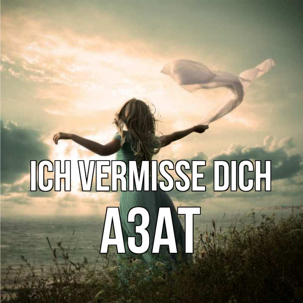 Открытка на каждый день с именем, Азат Ich vermisse dich белый флаг Прикольная открытка с пожеланием онлайн скачать бесплатно 