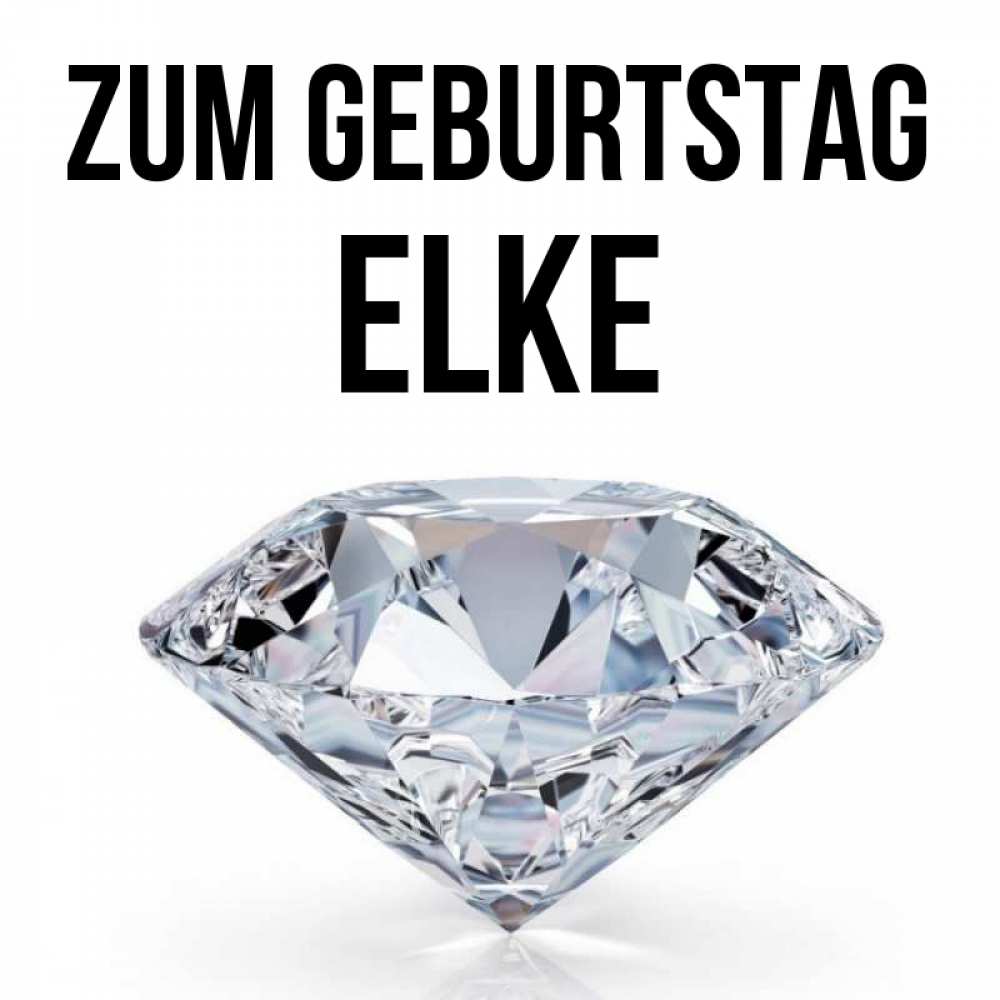 Открытка на каждый день с именем, Elke Zum Geburtstag к пожеланием быть богатым Прикольная открытка с пожеланием онлайн скачать бесплатно 