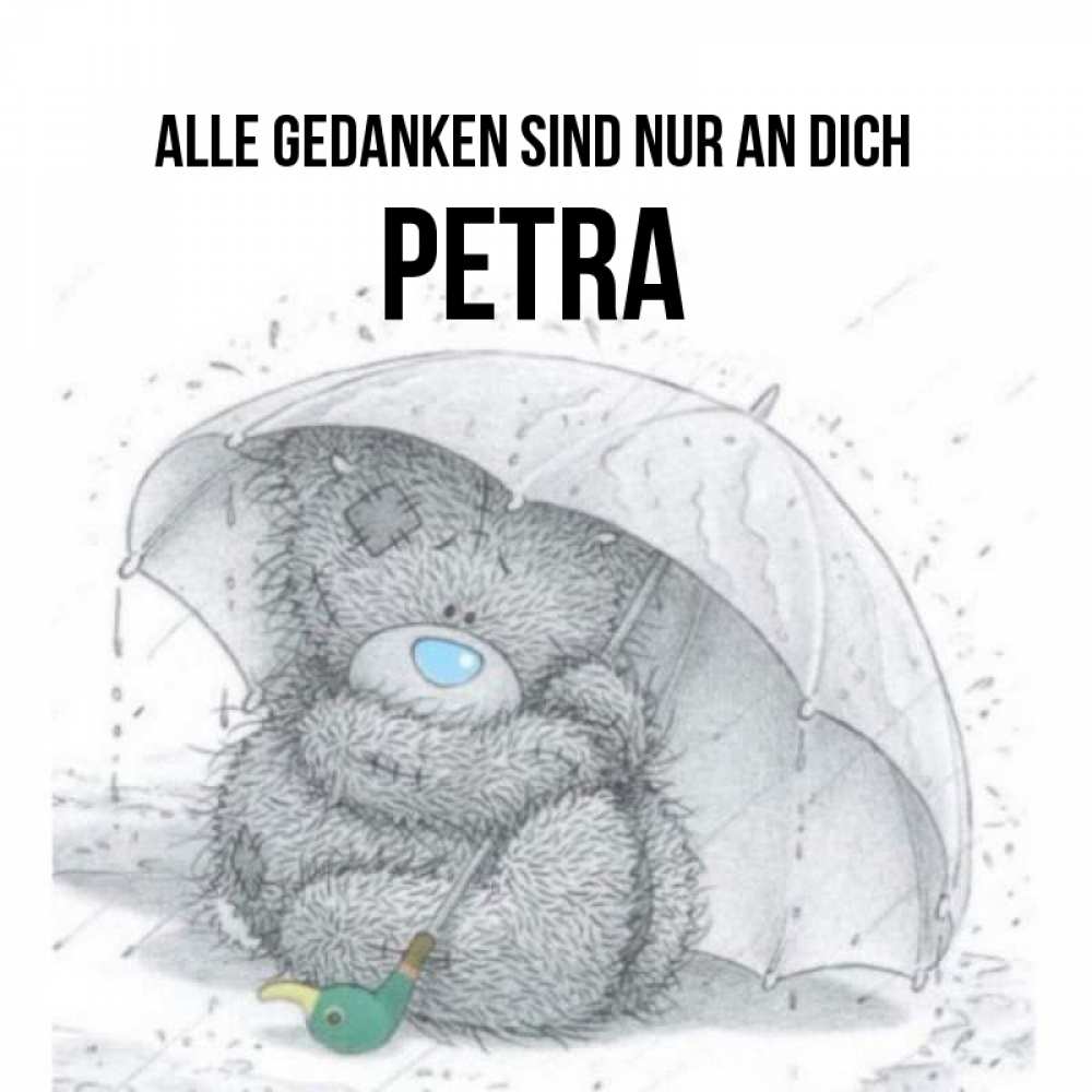 Открытка на каждый день с именем, Petra Alle Gedanken sind nur an dich весеннее или осеннее настроение Прикольная открытка с пожеланием онлайн скачать бесплатно 