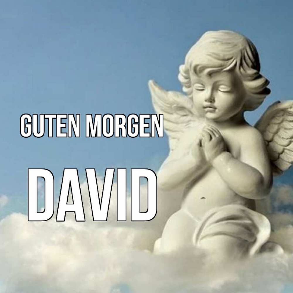 Открытка на каждый день с именем, David Guten Morgen скульптура ангела сидящего на облаке Прикольная открытка с пожеланием онлайн скачать бесплатно 