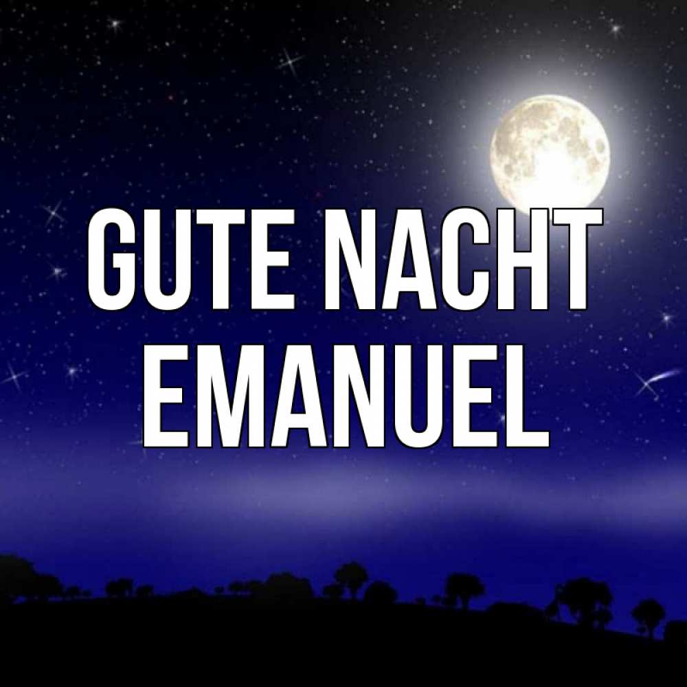 Открытка на каждый день с именем, Emanuel Gute Nacht ночное небо и лесная опушка при свете луны Прикольная открытка с пожеланием онлайн скачать бесплатно 