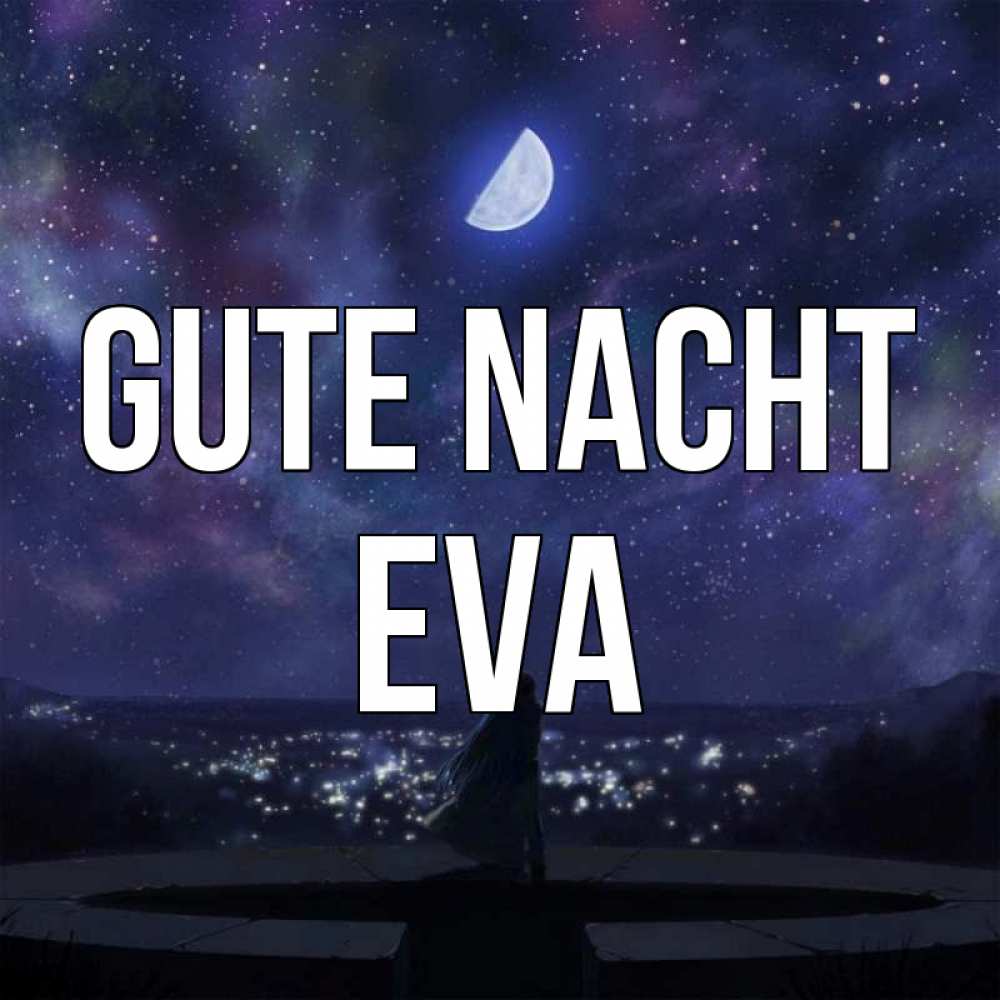 Открытка на каждый день с именем, Eva Gute Nacht набережная Прикольная открытка с пожеланием онлайн скачать бесплатно 