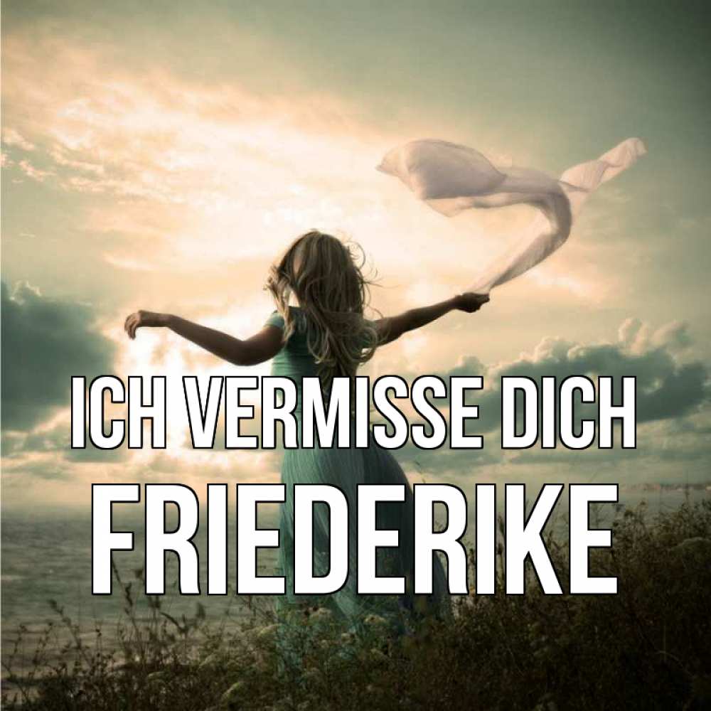 Открытка на каждый день с именем, Friederike Ich vermisse dich белый флаг Прикольная открытка с пожеланием онлайн скачать бесплатно 