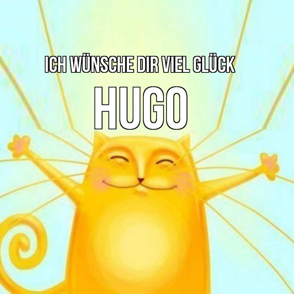 Открытка на каждый день с именем, Hugo Ich wünsche dir viel Glück пусть придет к тебе удача Прикольная открытка с пожеланием онлайн скачать бесплатно 