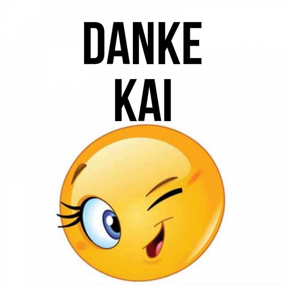 Открытка на каждый день с именем, Kai Danke открытка с подмигивающим смайлом Прикольная открытка с пожеланием онлайн скачать бесплатно 