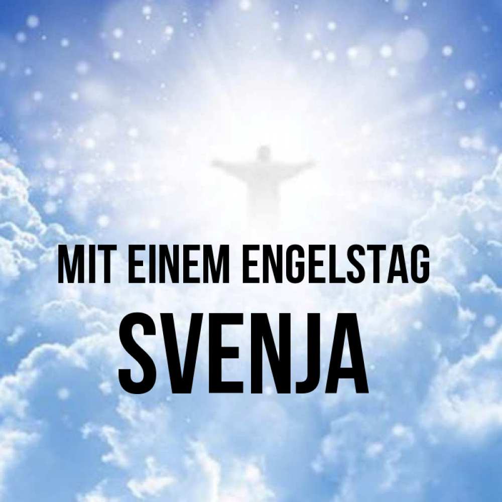 Открытка на каждый день с именем, Svenja Mit einem Engelstag ангел на облаках в свете солнца Прикольная открытка с пожеланием онлайн скачать бесплатно 