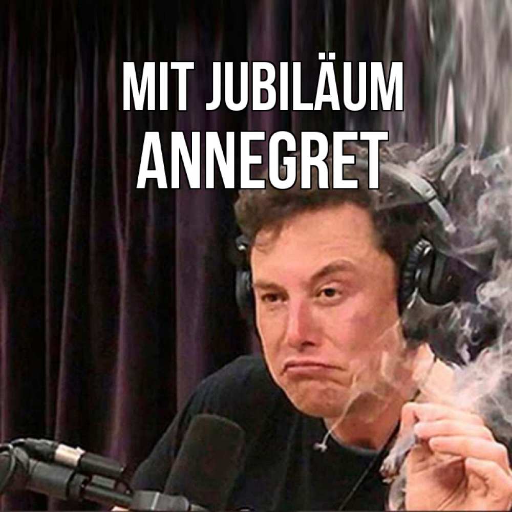 Открытка на каждый день с именем, Annegret Mit Jubiläum МЕМ Прикольная открытка с пожеланием онлайн скачать бесплатно 