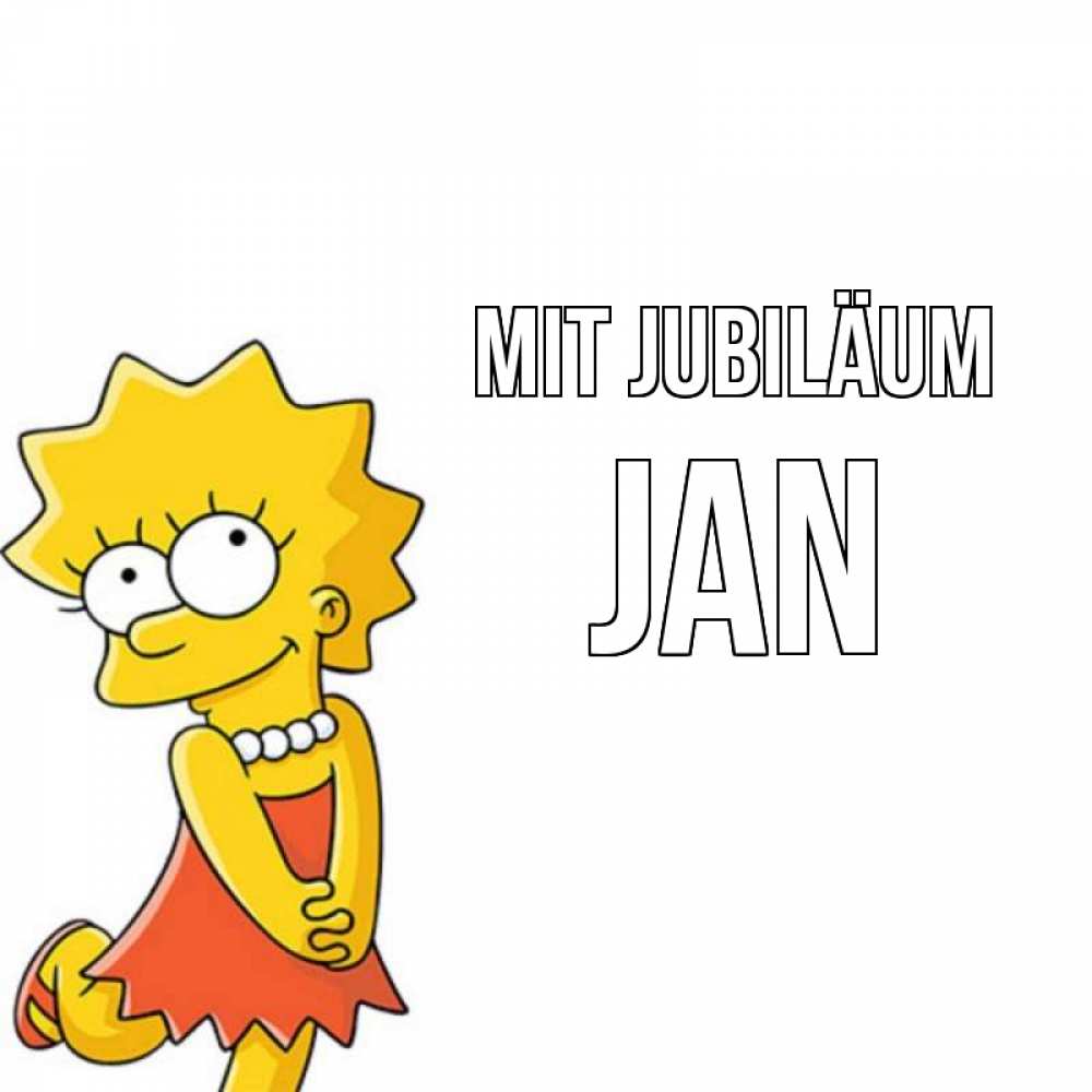 Открытка на каждый день с именем, Jan Mit Jubiläum девочка Прикольная открытка с пожеланием онлайн скачать бесплатно 
